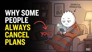The Psychology of People Who Always Cancel Plans