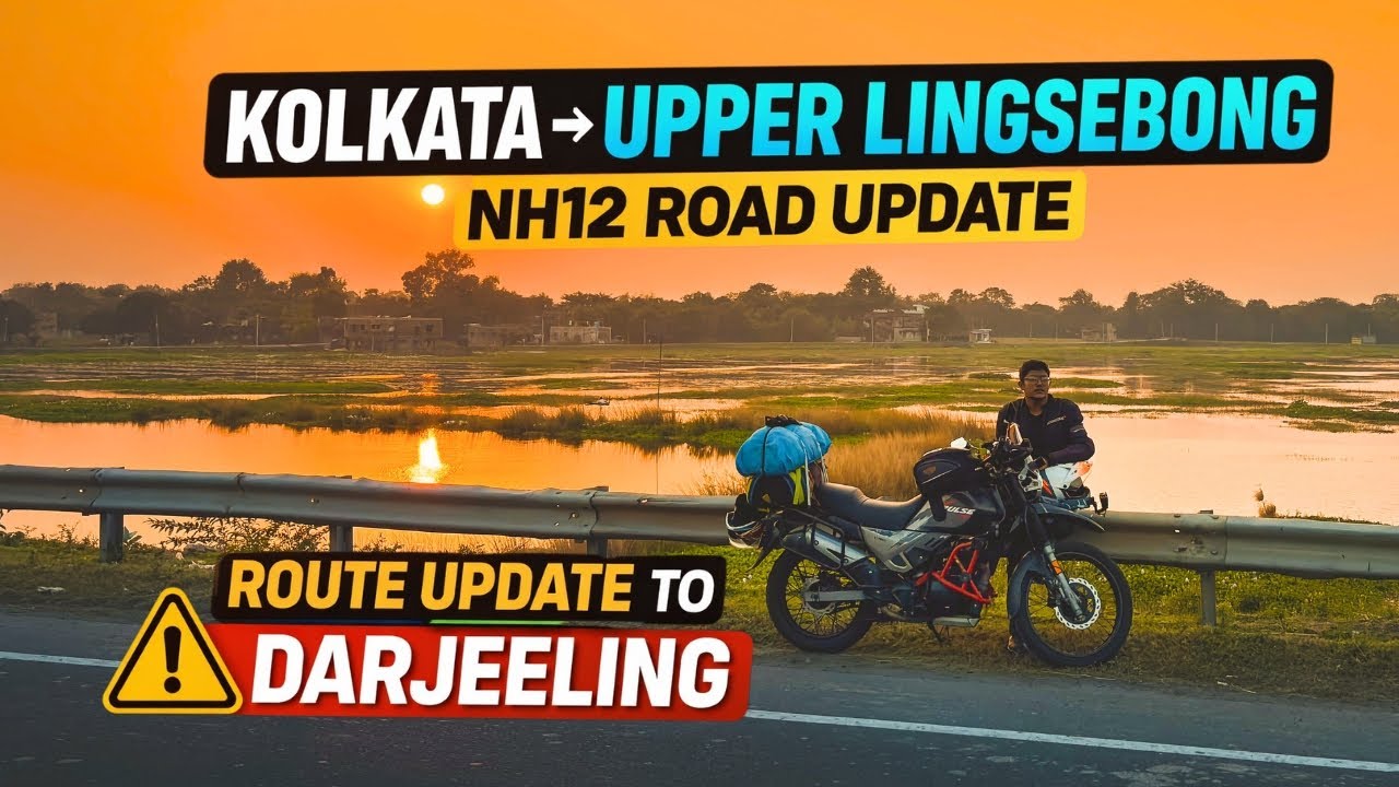 Kolkata to Upper Lingsebong Bike Ride | NH12 Road Condition | Darjeeling Route Guide