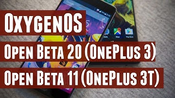OxygenOS Open Beta 20/11 for OnePlus 3/3T - What’s New