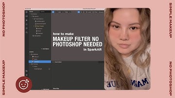 SPARK AR TUTORIAL - Quick & Easy Makeup Without Using Photoshop