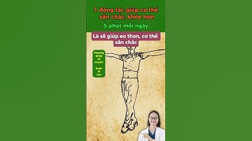 1 động tác giúp cơ thể săn chắc, khỏe hơn #duocsilan #suckhoe #cotruyen #dongy