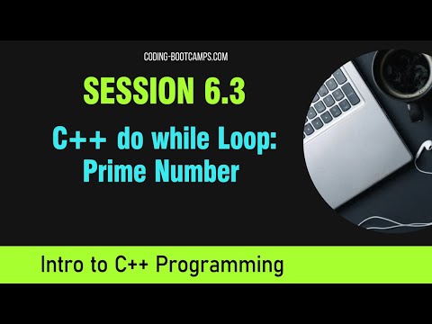 Intro to C++ Programming: Session 6.3 - Program # 3 (do while loop): Prime Number