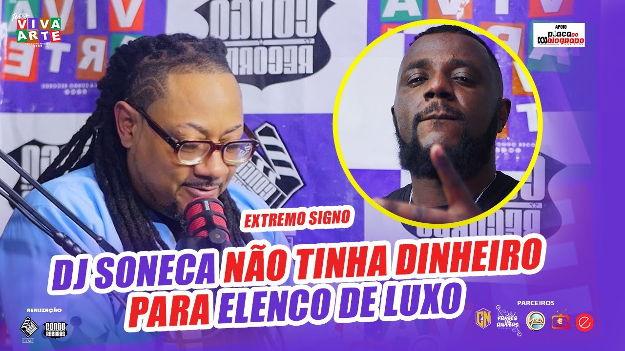 DJ SONECA NÃO TINHA DINHEIRO PARA ELENCO DE LUXO
