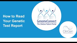 GenomeConnect Webinar: How to Read a Genetic Testing Report