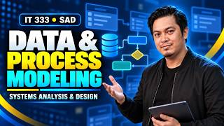 Data and Process Modeling Explained Simply | IT 333 Systems Analysis and Design