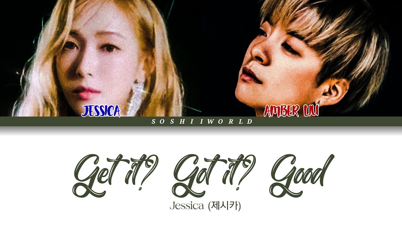 Jessica (제시카) - Get it? Got it? Good (Feat AMBER LIU) (LYRICS))
