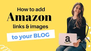 how to add amazon affiliate links and product images to a wordpress blog in 2024