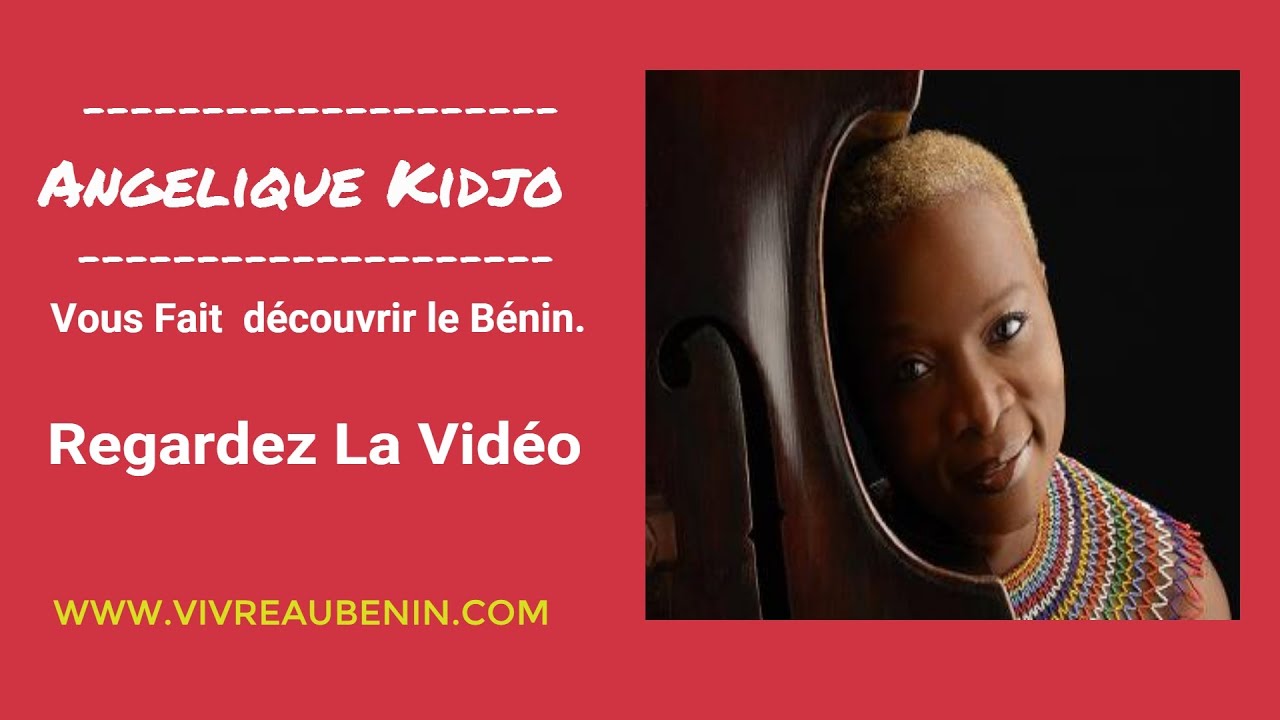 Découvrez le  BENIN par Angelique Kidjo