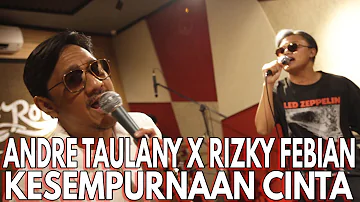 KESEMPURNAAN CINTA - RIZKY FEBIAN X ANDRE TAULANY LIVE SESSION | TAULANY MUSIC