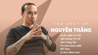 Nguyễn Thắng - Những Ca Khúc Bất Hủ 8x 9x - Những Bài Hát Hay Nhất Của Nguyễn Thắng