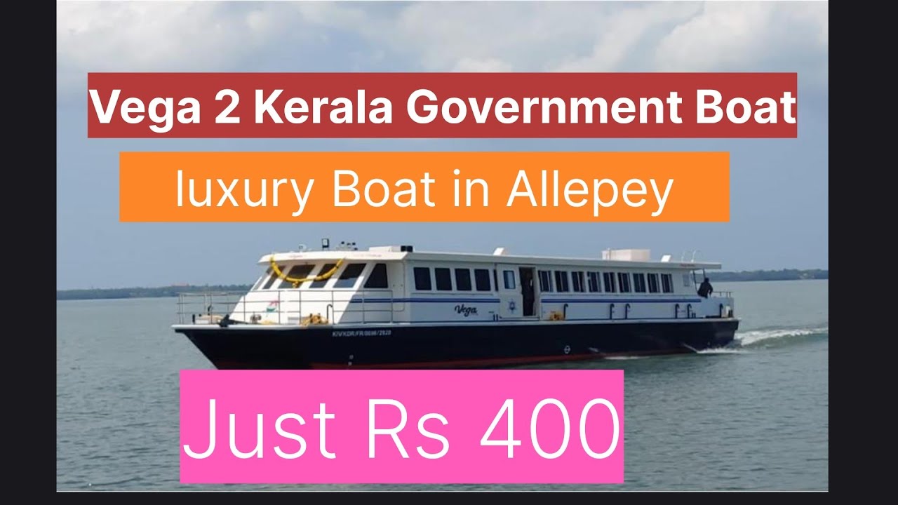 Alleppey  Alappuzha  Vega 2 Luxury Boat State Water Tansport Department Kerala Govt. Just Rs 400