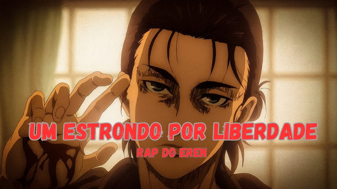 Um Estrondo por Liberdade | Rap do Eren Yeager (Attack on Titan)