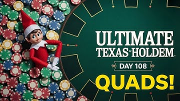 Ultimate Texas Holdem - Day 108 - (Epic Quads & Bonuses!)
