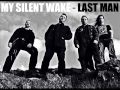 My Silent Wake - Last Man (2013). From the new album 'Silver Under Midnight'.