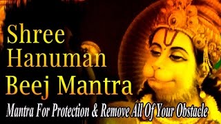 Hanuman Beej Mantra | Mantra For Protection &amp; Remove All Of Your Obstacle