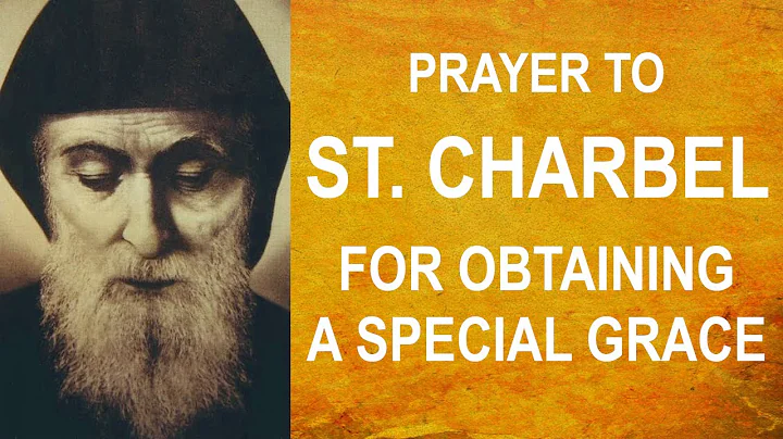 Prayer to St. Charbel Makhlouf for Obtaining a Spe...