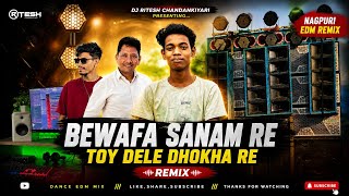 BEWAFA SANAM RE - REMIX | NAGPURI EDM MIX | DJ RITESH CHANDANKIYARI