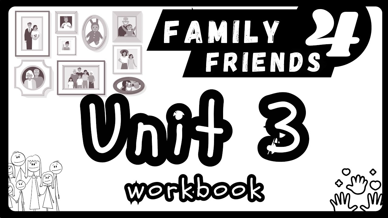 [workbook] family friends 4 (2nd edition) :: unit 3 - YouTube