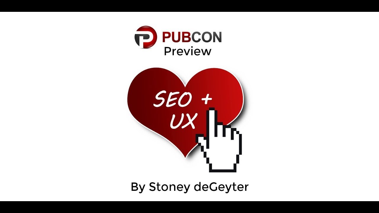 SEO and User Experience - Pubcon Vegas 2017 Preview