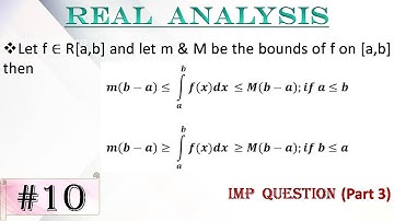 m(b-a)≤ ∫_a^b f(x)dx  ≤M(b-a) ; if a≤b || m(b-a)≥ ∫_a^b f(x)dx ≥M(b-a);if b≤a || f ∈ R[a,b]