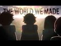 The promised neverland amv  the world we made