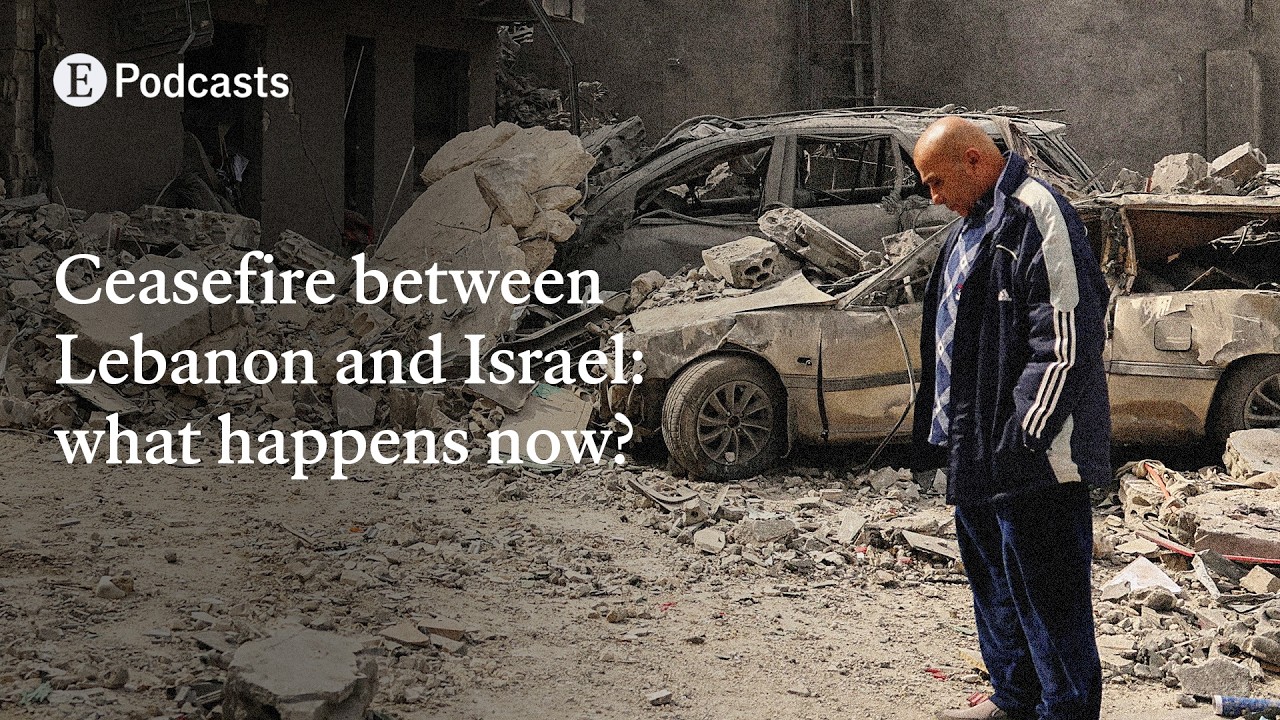 Ceasefire between Lebanon and Israel: what happens now? | The Economist