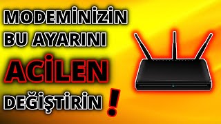 Modemi̇ni̇zi̇n Bu Ayarini Hemen Deği̇şti̇ri̇n