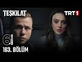 Teşkilat 163 Bölüm Trt1 