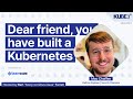 Dear friend, you have built a Kubernetes, with Mac Chaffee | KubeFM