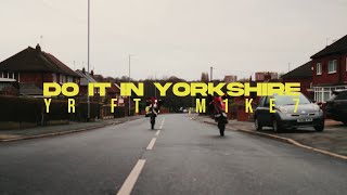 Yr X M1Ke7 - Do It In Yorkshire Music Video