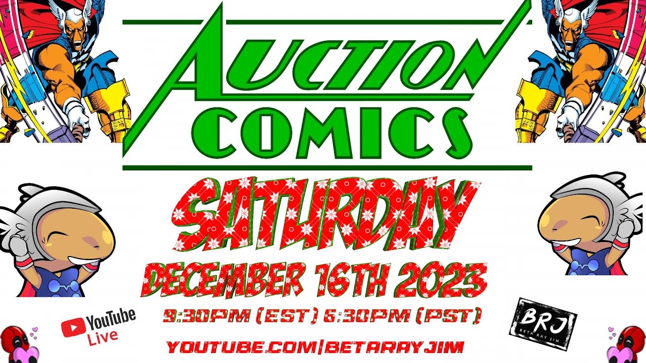 AUCTION COMICS : LIVE SATURDAY December 16th 2023 @ 9:30pm (EDT) / 6:30pm ( PDT) Comic Book Auction 
