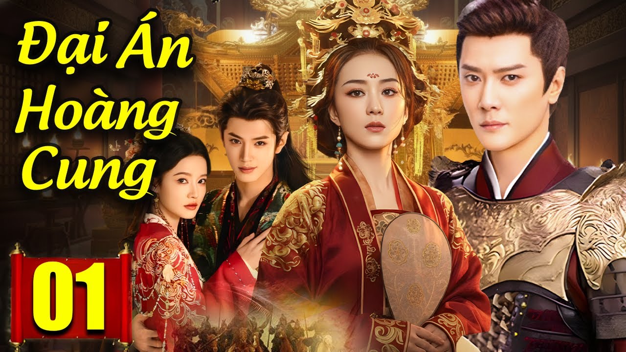 Đại Án Hoàng Cung - Tập 01 | Siêu Phẩm Phim Cổ Trang Trung Quốc Mới Hay Nhất 2025 | Lồng Tiếng 2025