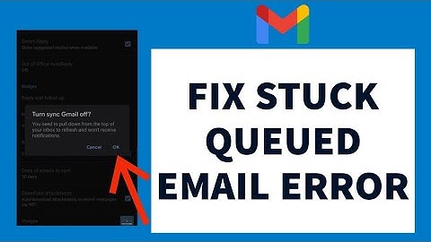 How To Fix Queued Email Not Sending In Gmail 2023 (Solution)
