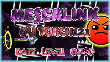 Mescalink (By Torch121) [All Coins] Daily Level #540 | Geometry Dash 2.11