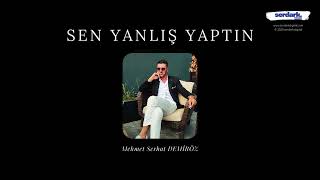 Mehmet Serhat Demiröz - Sen Yanlış Yaptın