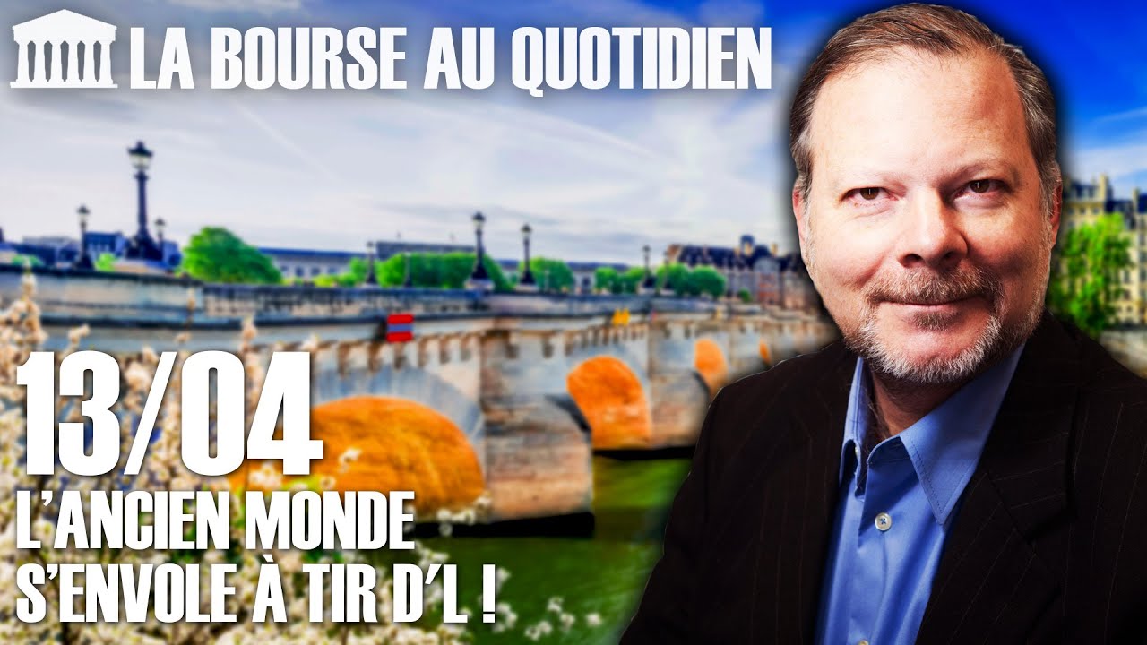 Bourse au Quotidien - L’ancien monde s’envole à tir d'L !