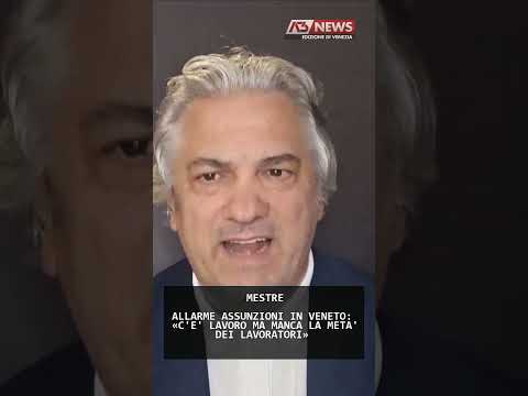 Video ALLARME ASSUNZIONI IN VENETO: «C'E' LAVORO MA MANCA LA META' DEI LAVORATORI» | 30/08/2025