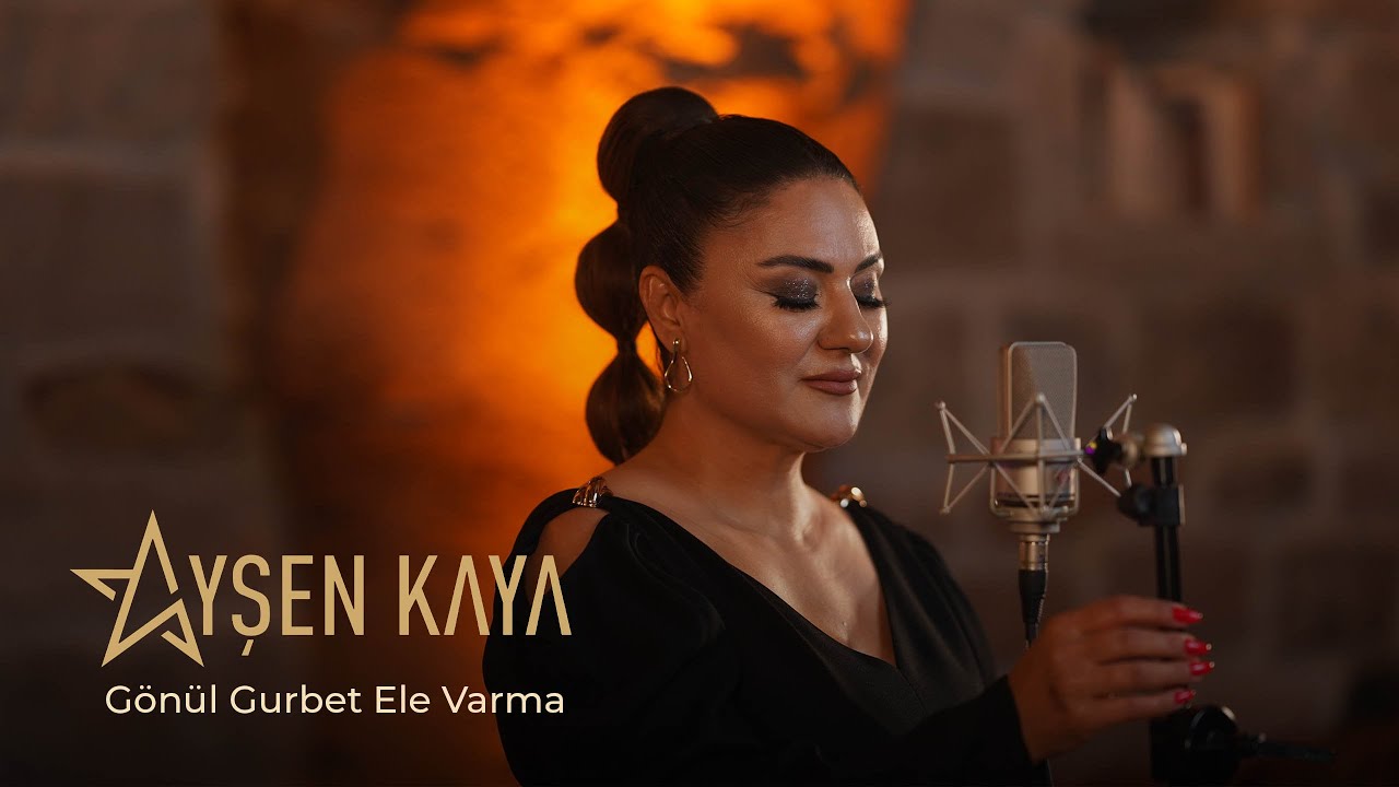 Ayşen Kaya - Gönül Gurbet Ele Varma