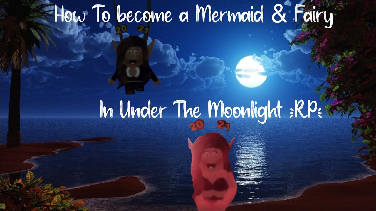 How To Become A Siren Mermaid And Fairy In Enchantement Rp Roblox Youtube - moonlight q and answer roblox 2021