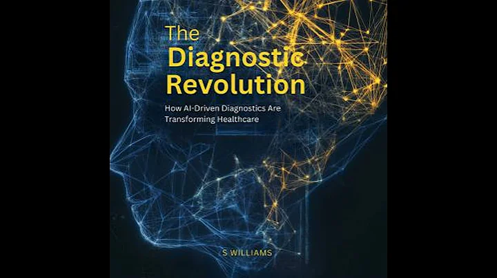 Diagnostic Revolution: How AI-Driven Diagnostics Are Transforming Healthcare - S Williams