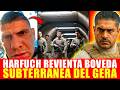 HARFUCH REVIENTA la BÓVEDA SUBTERRÁNEA de "EL GERA” y FILTRA CALETAS del MENCHO