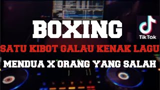 BOXING!!! SATU KIBOT GALAU KENAK LAGU MENDUA X ORANG YANG SALAH