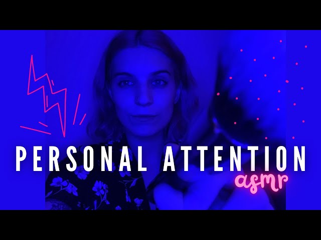 ASMR -  Personal Attention (lots of mouth sounds 👄)