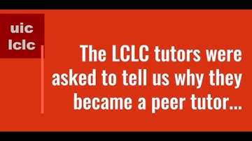 Why LCLC Peer Tutors became tutors