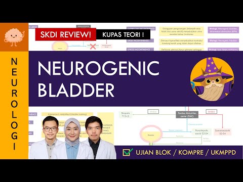 [UKMPPD - SKDI REVIEW] Neurogenic Bladder - Apa saja penyebab & gejalanya? | Sistem Saraf #62