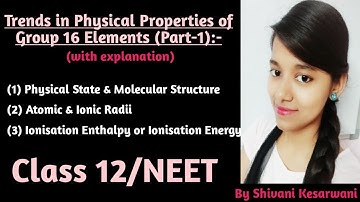 Trends in Physical Properties of Group 16 Elements Part-1 (with full explanation): Class 12/NEET