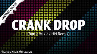 CRANK DROP | SOUND CHECK 2024 | JHN REMIX