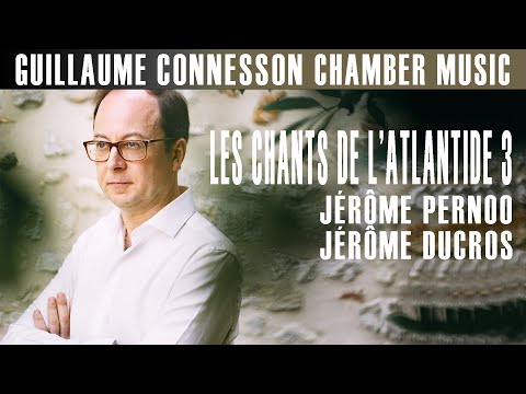 Connesson | Les Chants de l'Atlantide 3 | Sergey Malov · Jérôme Ducros