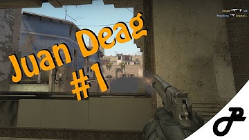 CSGO: Juan Deag #1