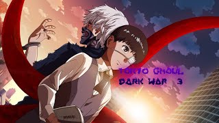 ТОКИЙСКИЙ ГУЛЬ ТЕМНАЯ ВОЙНА или  Tokyo Ghoul Dark War #3